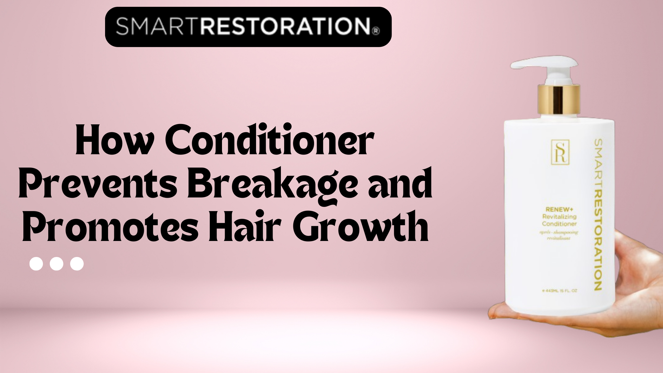 Smart Restoration RENEW+ Revitalizing Conditioner Bottle with Text: How Conditioner Prevents Breakage and Promotes Hair Growth