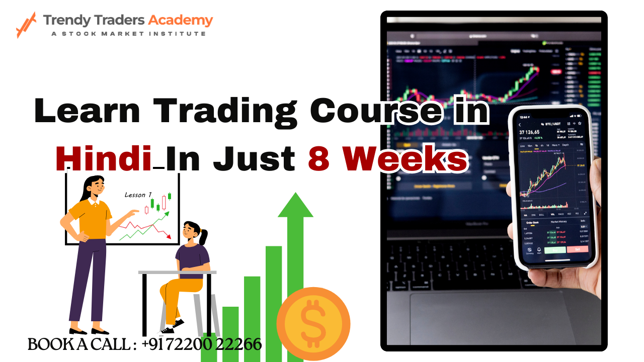 Learn Trading Course in Hindi In Just 8 Weeks